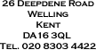 26 Deepdene Road, Welling, Kent, DA16 3QL. Tel: 020 8303 4422